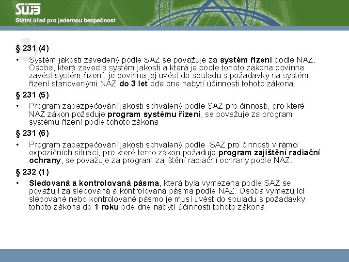 § 231 (4) • Systém jakosti zavedený podle SAZ se považuje za systém řízení