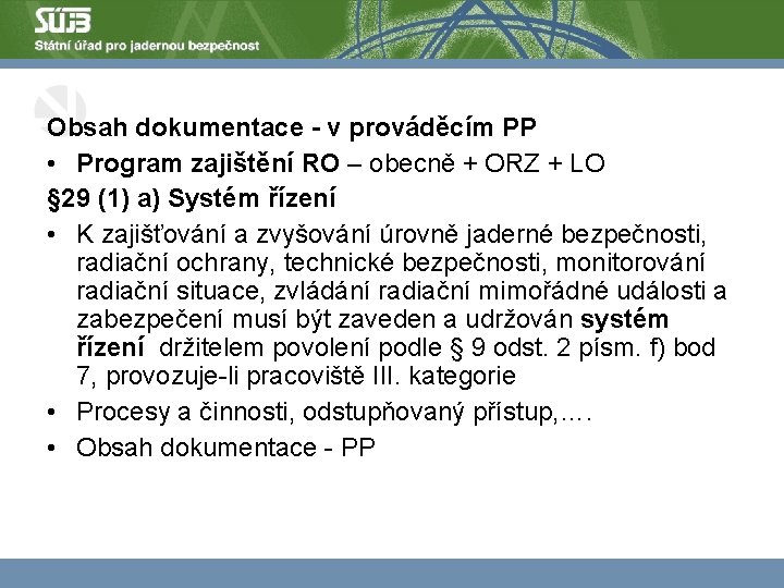 Obsah dokumentace - v prováděcím PP • Program zajištění RO – obecně + ORZ