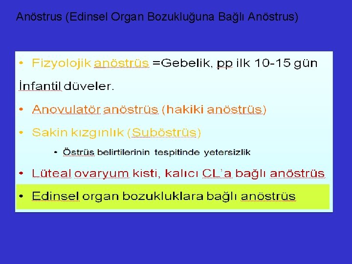 Anöstrus (Edinsel Organ Bozukluğuna Bağlı Anöstrus) 