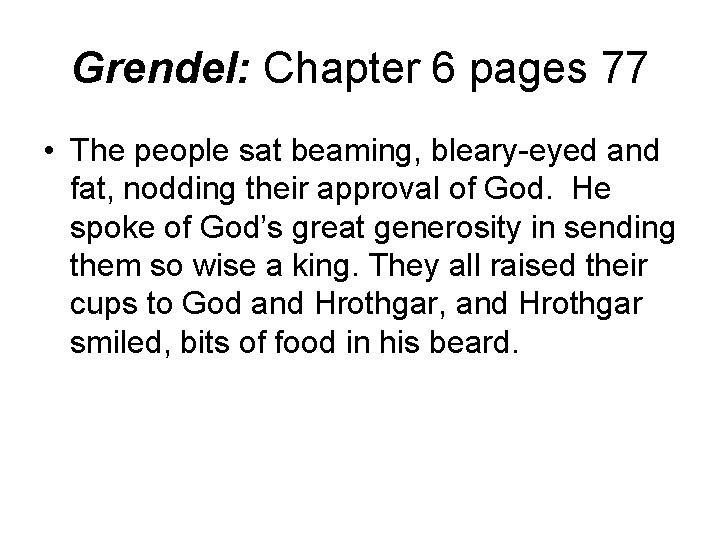 Grendel: Chapter 6 pages 77 • The people sat beaming, bleary-eyed and fat, nodding