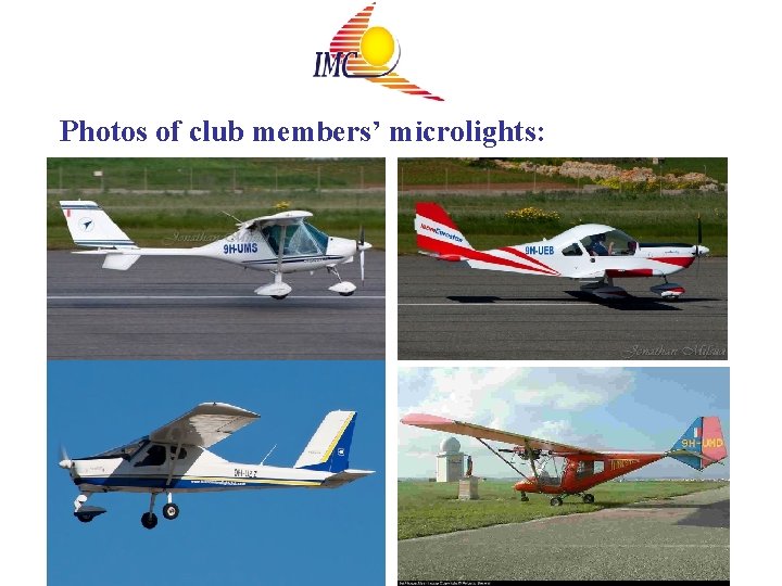 Photos of club members’ microlights: 