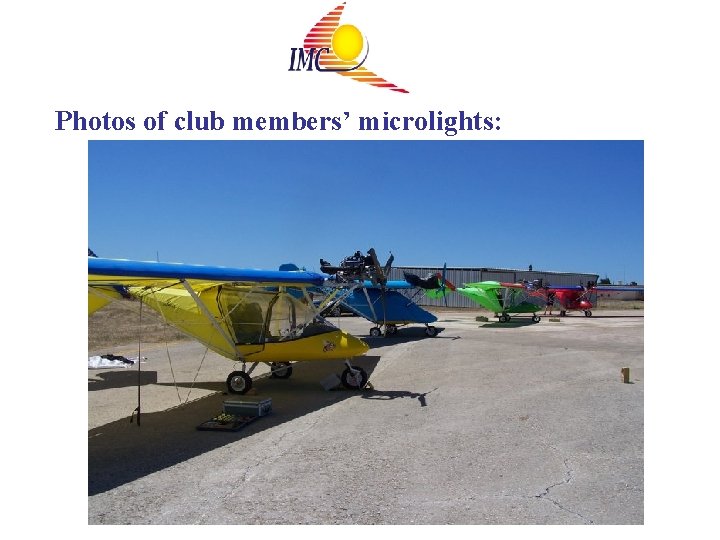 Photos of club members’ microlights: 
