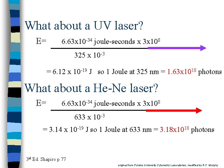 What about a UV laser? E= 6. 63 x 10 -34 joule-seconds x 3