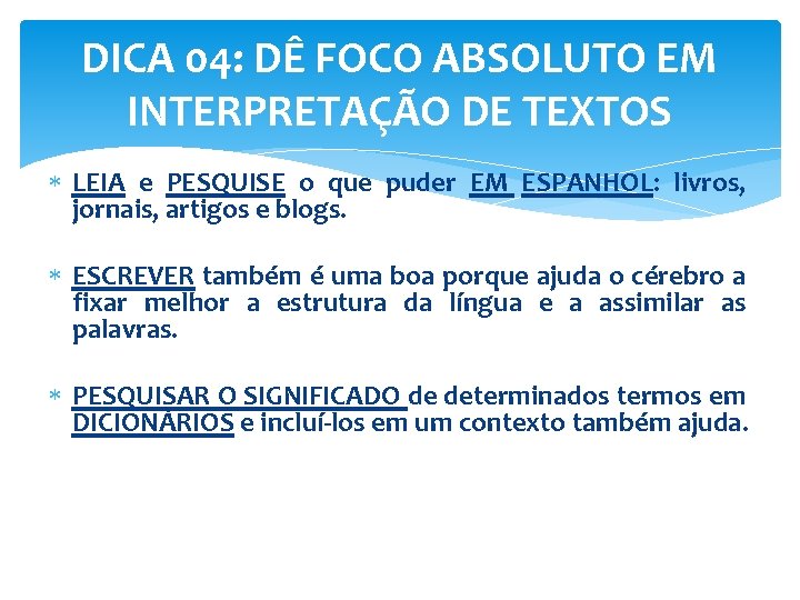 DICA 04: DÊ FOCO ABSOLUTO EM INTERPRETAÇÃO DE TEXTOS LEIA e PESQUISE o que