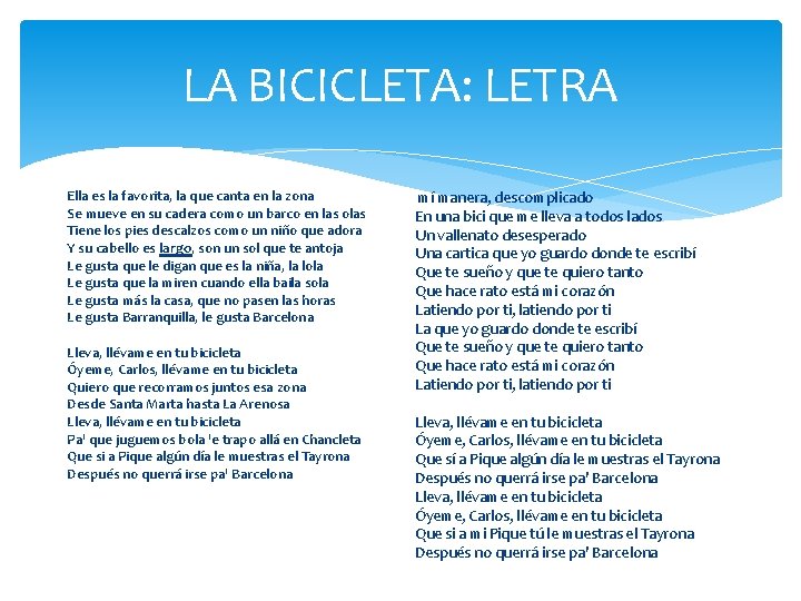 LA BICICLETA: LETRA Ella es la favorita, la que canta en la zona Se