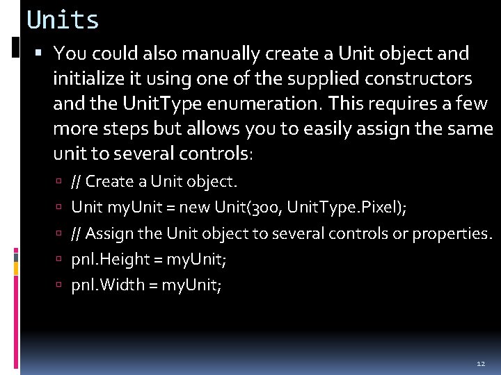 Units You could also manually create a Unit object and initialize it using one