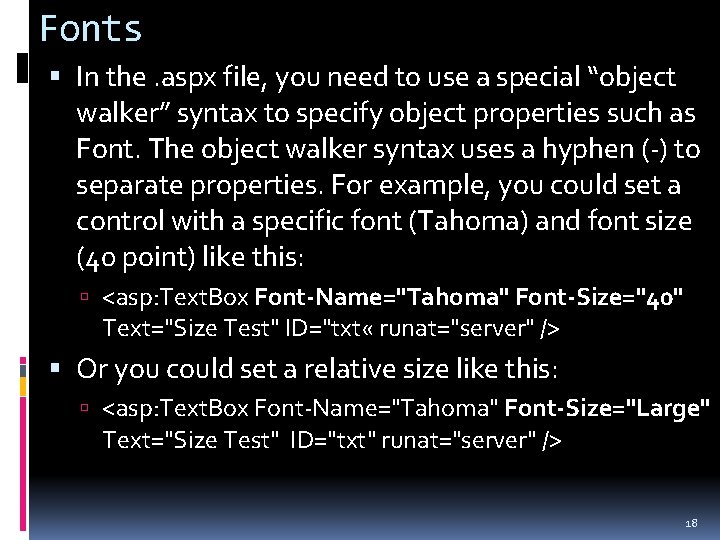 Fonts In the. aspx file, you need to use a special “object walker” syntax
