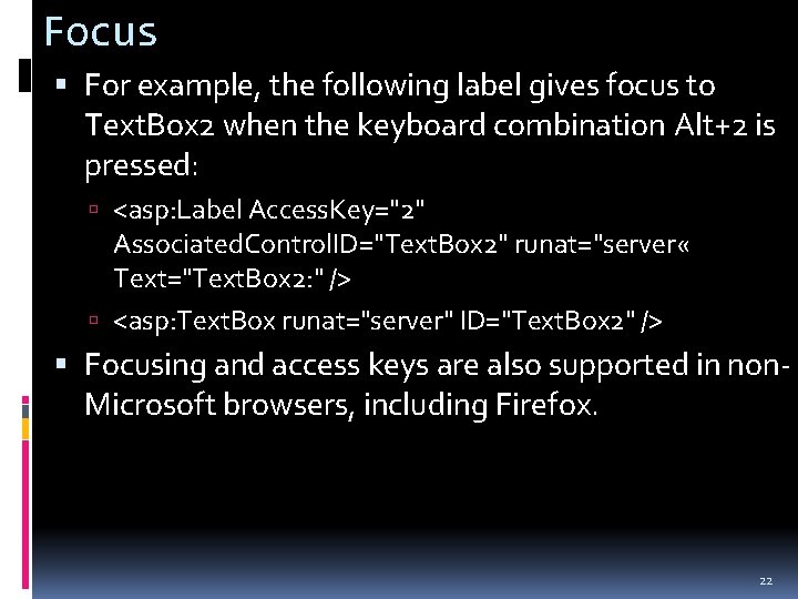 Focus For example, the following label gives focus to Text. Box 2 when the