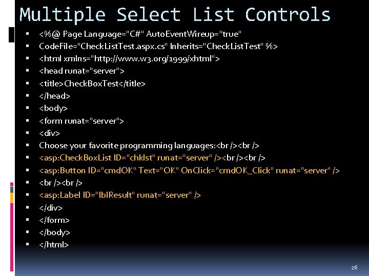 Multiple Select List Controls <%@ Page Language="C#" Auto. Event. Wireup="true" Code. File="Check. List. Test.