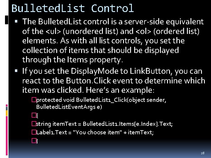 Bulleted. List Control The Bulleted. List control is a server-side equivalent of the <ul>