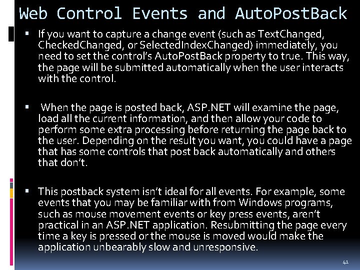 Web Control Events and Auto. Post. Back If you want to capture a change