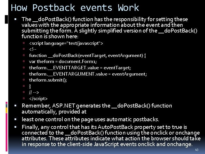 How Postback events Work The __do. Post. Back() function has the responsibility for setting