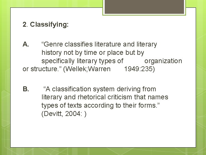 2. Classifying: A. “Genre classifies literature and literary history not by time or place