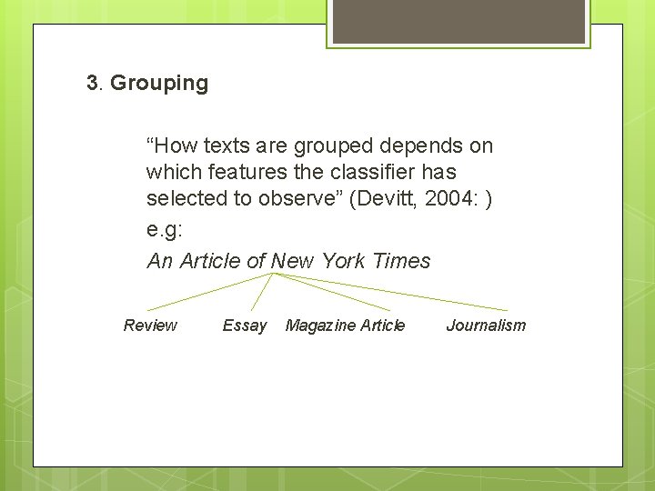 3. Grouping “How texts are grouped depends on which features the classifier has selected