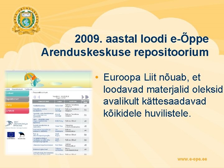 2009. aastal loodi e-Õppe Arenduskeskuse repositoorium • Euroopa Liit nõuab, et loodavad materjalid oleksid