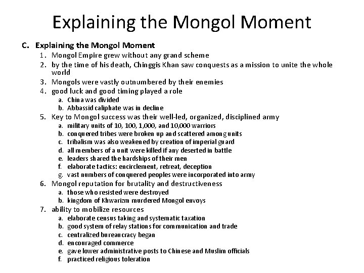 Explaining the Mongol Moment C. Explaining the Mongol Moment 1. Mongol Empire grew without