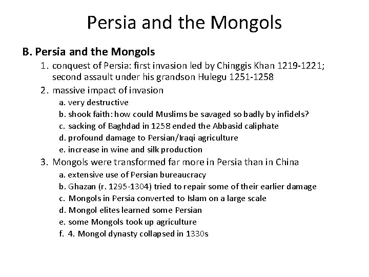 Persia and the Mongols B. Persia and the Mongols 1. conquest of Persia: first