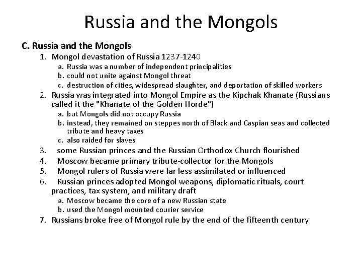 Russia and the Mongols C. Russia and the Mongols 1. Mongol devastation of Russia