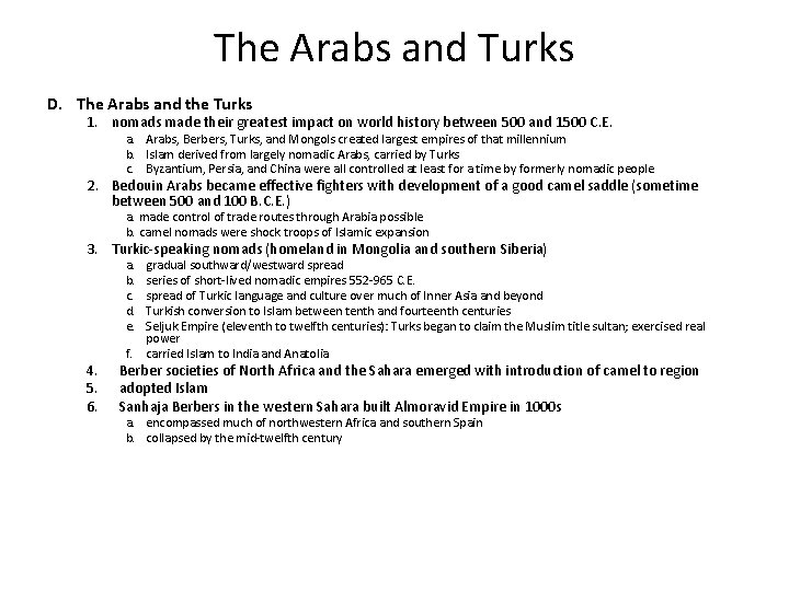 The Arabs and Turks D. The Arabs and the Turks 1. nomads made their