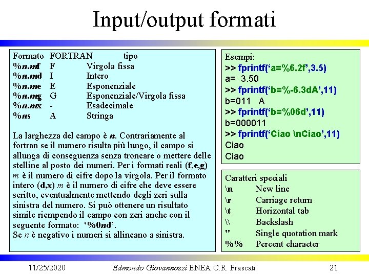 Input/output formati Formato %n. mf %n. md %n. me %n. mg %n. mx %ns