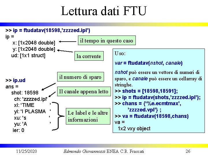 Lettura dati FTU >> ip = ftudatav(18598, ’zzzzed. ipl’) ip = il tempo in