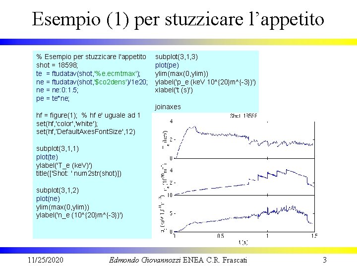 Esempio (1) per stuzzicare l’appetito % Esempio per stuzzicare l'appetito shot = 18598; te