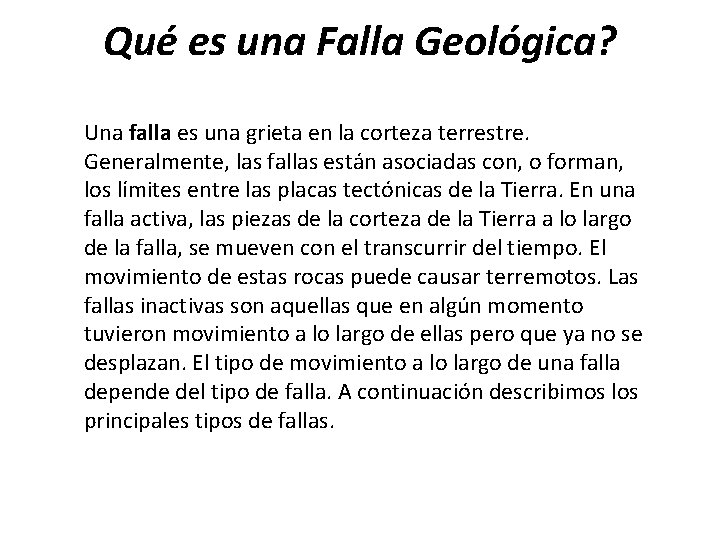 Qué es una Falla Geológica? Una falla es una grieta en la corteza terrestre.