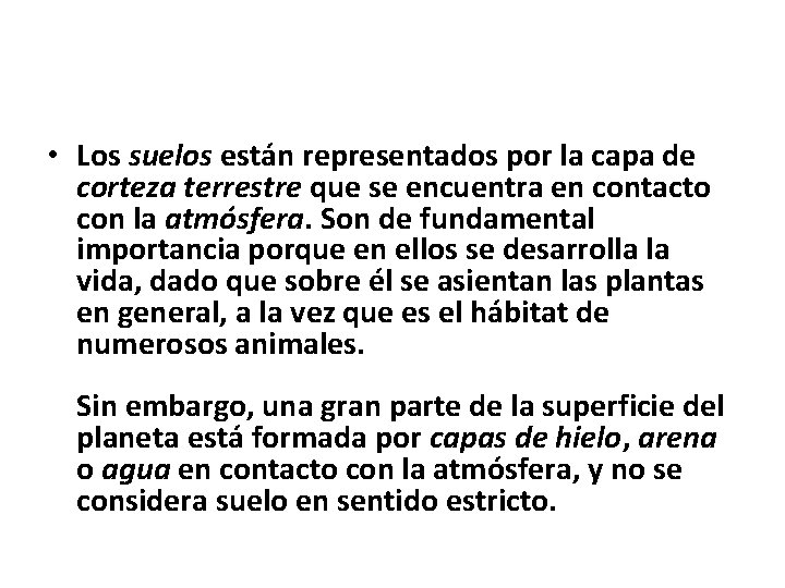  • Los suelos están representados por la capa de corteza terrestre que se