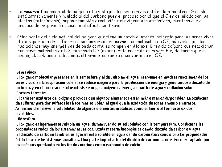  • La reserva fundamental de oxígeno utilizable por los seres vivos está en