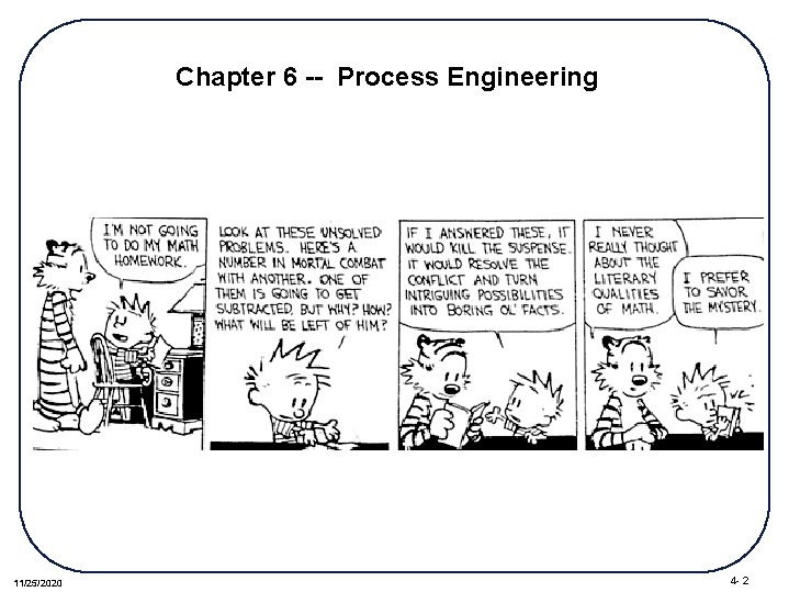 Chapter 6 -- Process Engineering 11/25/2020 4 - 2 