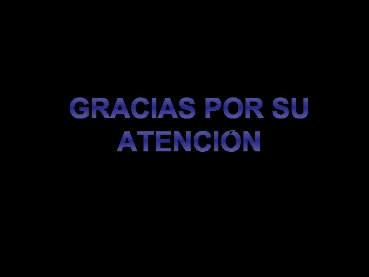 GRACIAS POR SU ATENCIÓN 
