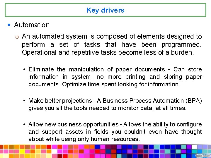 Key drivers § Automation o An automated system is composed of elements designed to