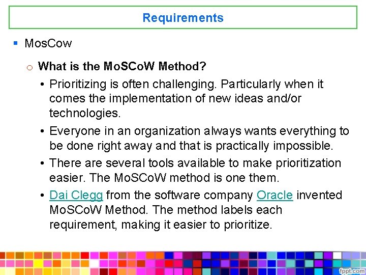 Requirements § Mos. Cow o What is the Mo. SCo. W Method? • Prioritizing