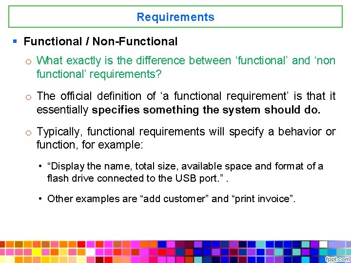 Requirements § Functional / Non-Functional o What exactly is the difference between ‘functional’ and