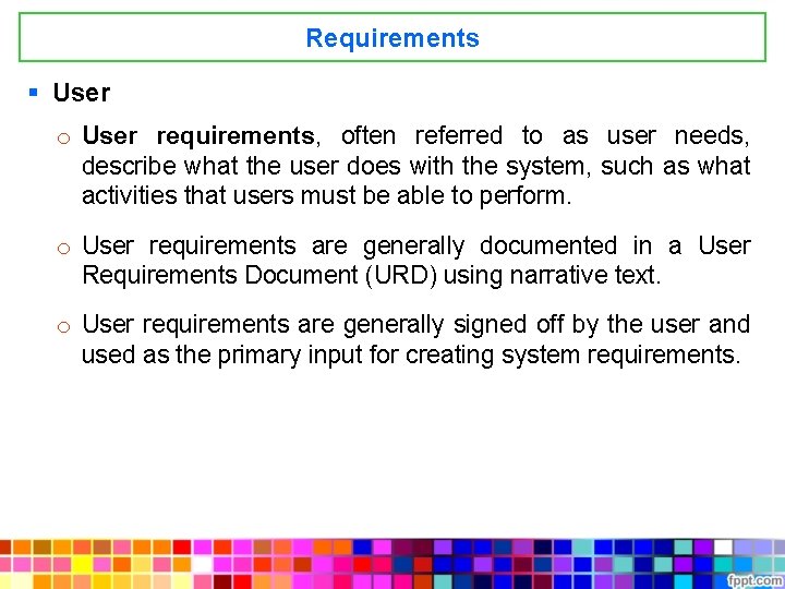 Requirements § User o User requirements, often referred to as user needs, describe what