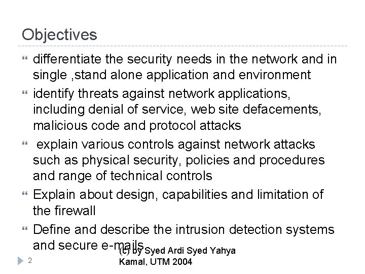 Objectives differentiate the security needs in the network and in single , stand alone