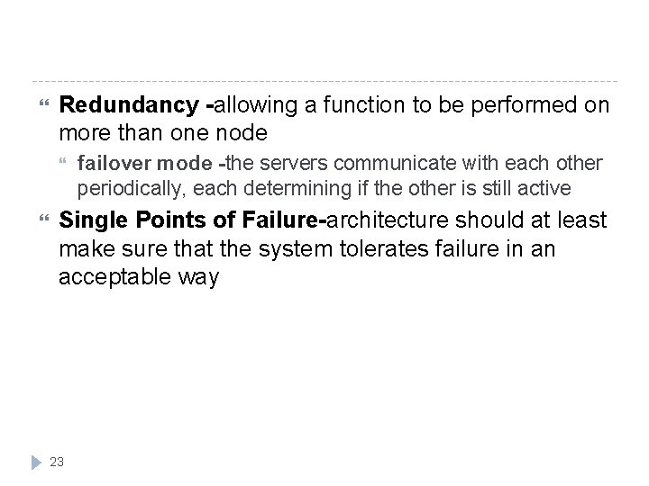  Redundancy -allowing a function to be performed on more than one node failover