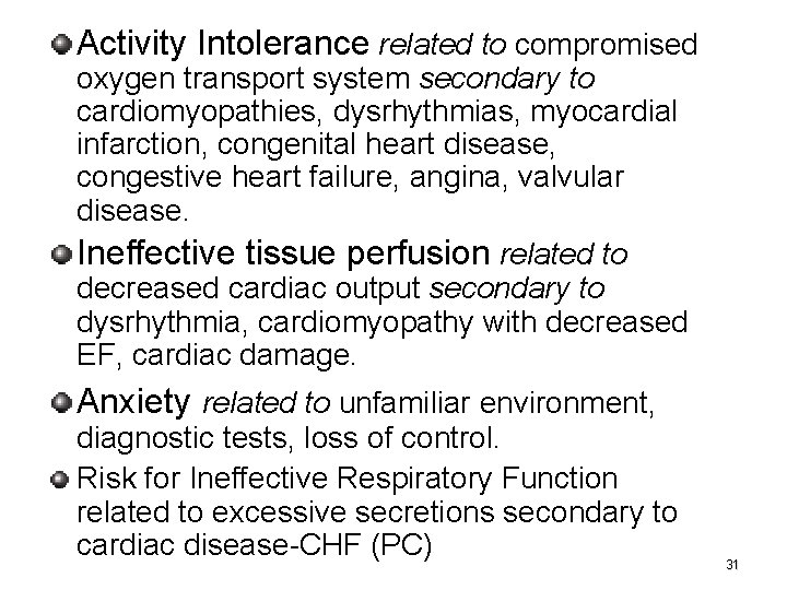 Activity Intolerance related to compromised oxygen transport system secondary to cardiomyopathies, dysrhythmias, myocardial infarction,