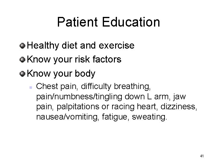 Patient Education Healthy diet and exercise Know your risk factors Know your body Chest