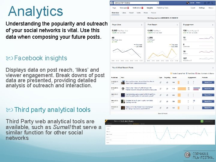 Analytics Understanding the popularity and outreach of your social networks is vital. Use this