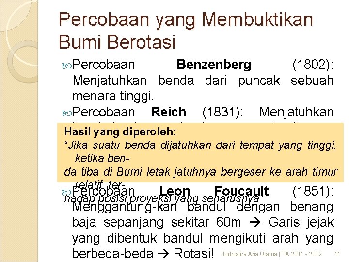 Percobaan yang Membuktikan Bumi Berotasi Percobaan Benzenberg (1802): Menjatuhkan benda dari puncak sebuah menara