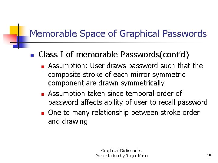 Memorable Space of Graphical Passwords n Class I of memorable Passwords(cont’d) n n n