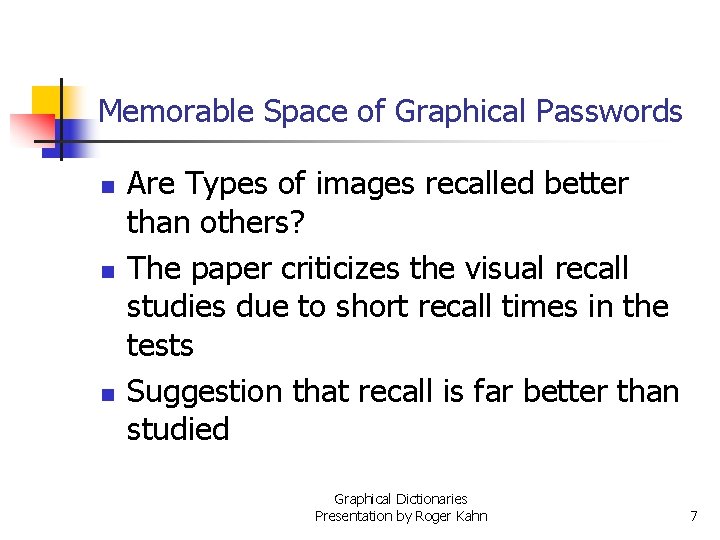 Memorable Space of Graphical Passwords n n n Are Types of images recalled better Memorable Space of Graphical Passwords n n n Are Types of images recalled better