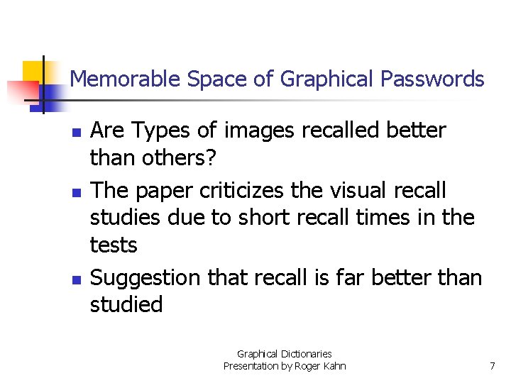 Memorable Space of Graphical Passwords n n n Are Types of images recalled better