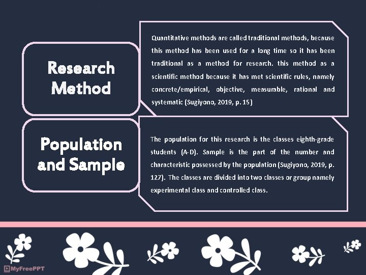 Quantitative methods are called traditional methods, because this method has been used for a