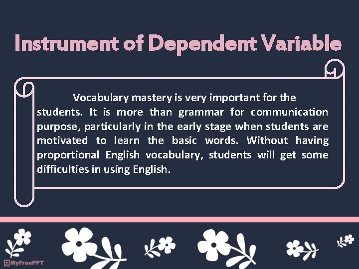 Instrument of Dependent Variable Vocabulary mastery is very important for the students. It is