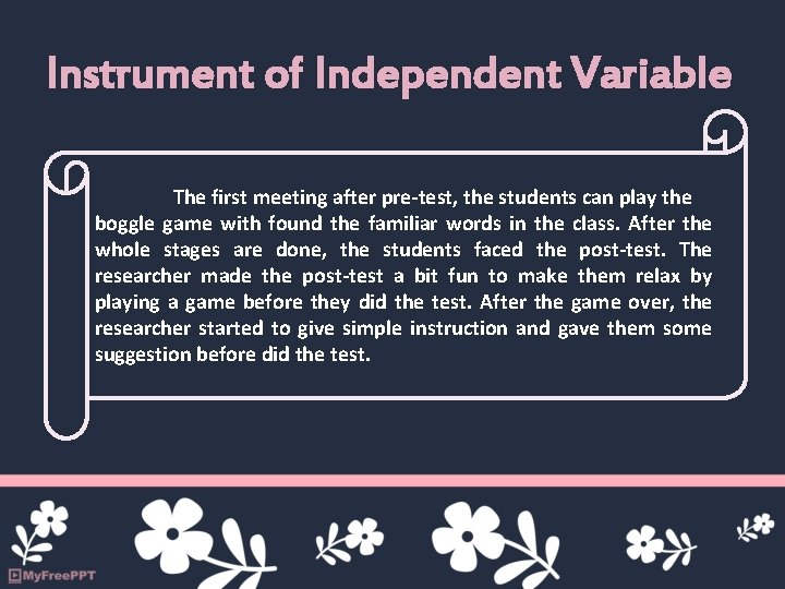 Instrument of Independent Variable The first meeting after pre-test, the students can play the