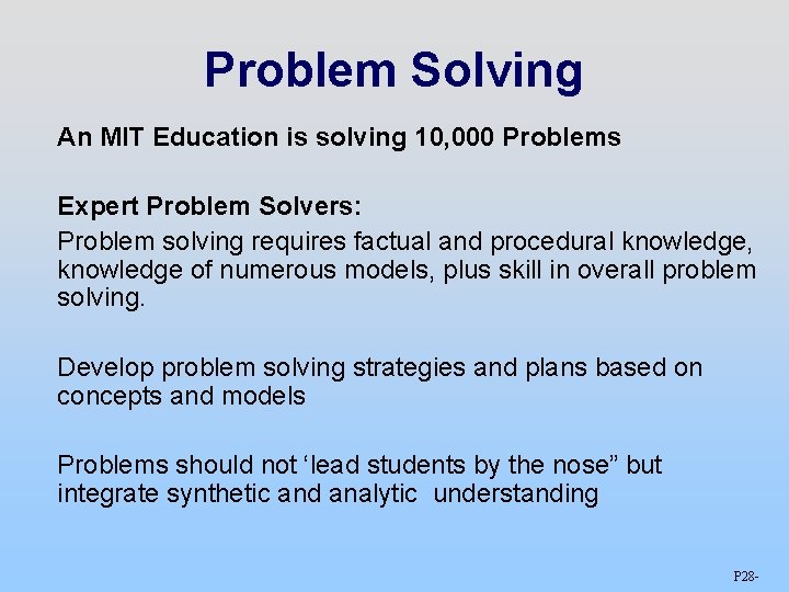 Problem Solving An MIT Education is solving 10, 000 Problems Expert Problem Solvers: Problem