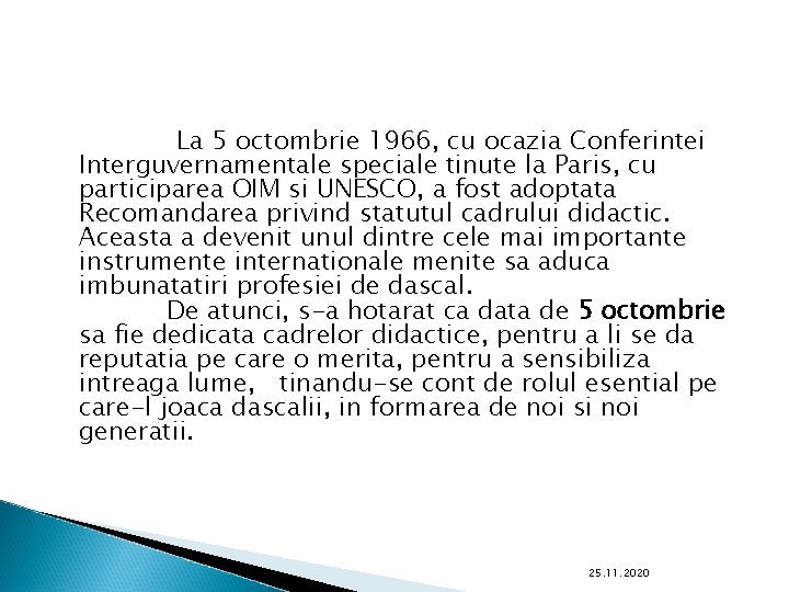 La 5 octombrie 1966, cu ocazia Conferintei Interguvernamentale speciale tinute la Paris, cu participarea