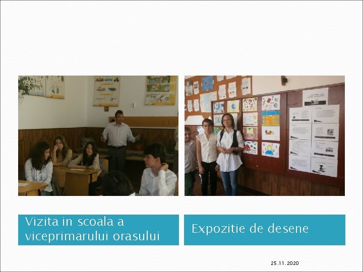 Vizita in scoala a viceprimarului orasului Expozitie de desene 25. 11. 2020 